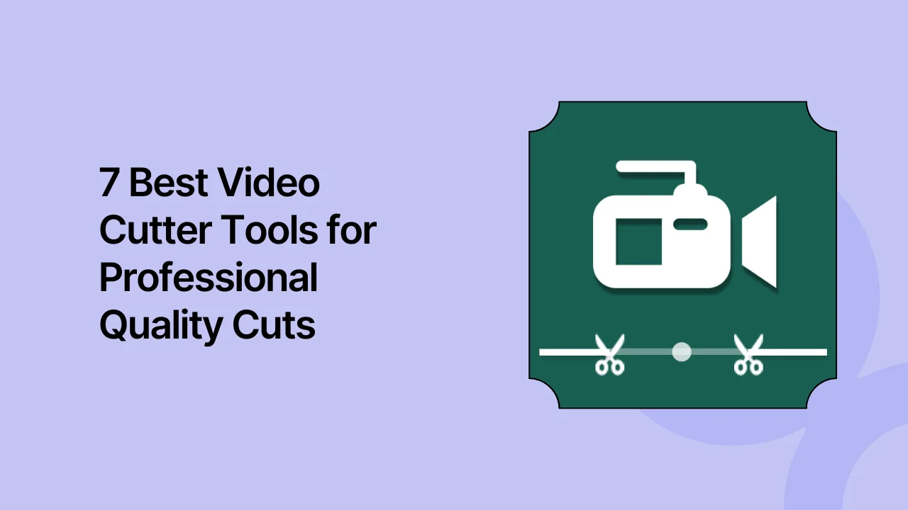 7 Best Video Cutter Tools for Professional-Quality Cuts