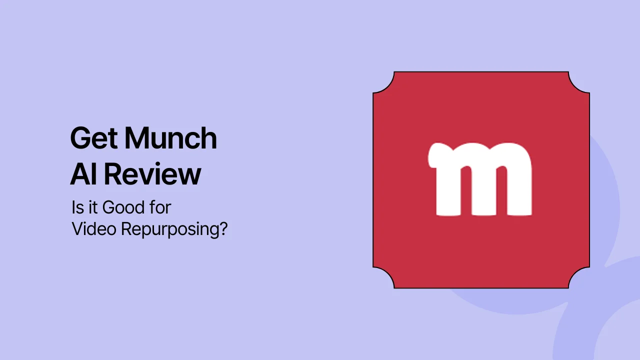 Get Munch AI Review: Is it Good for Video Repurposing?