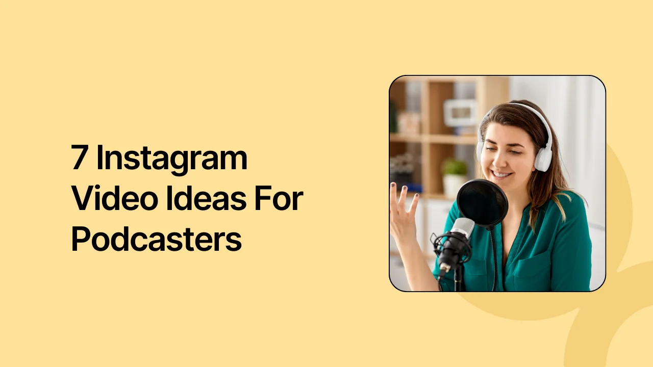 7 Instagram Video Ideas For Podcasters