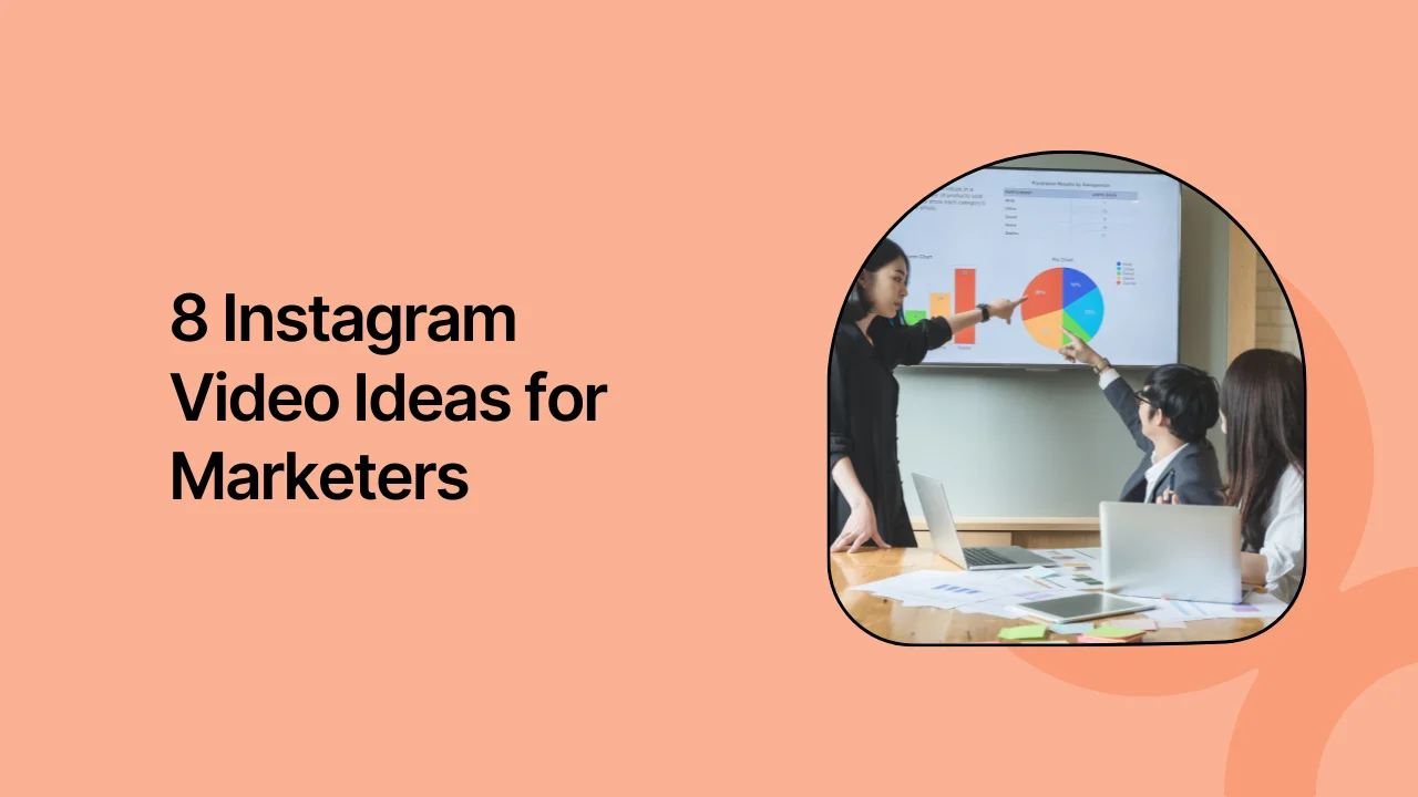 8 Instagram Video Ideas for Marketers