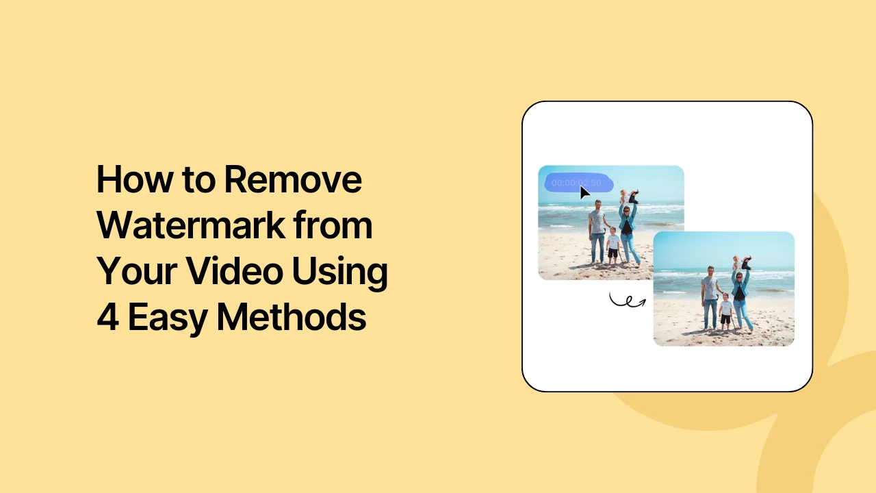 How to Remove Watermark from Your Video Using 4 Easy Methods
