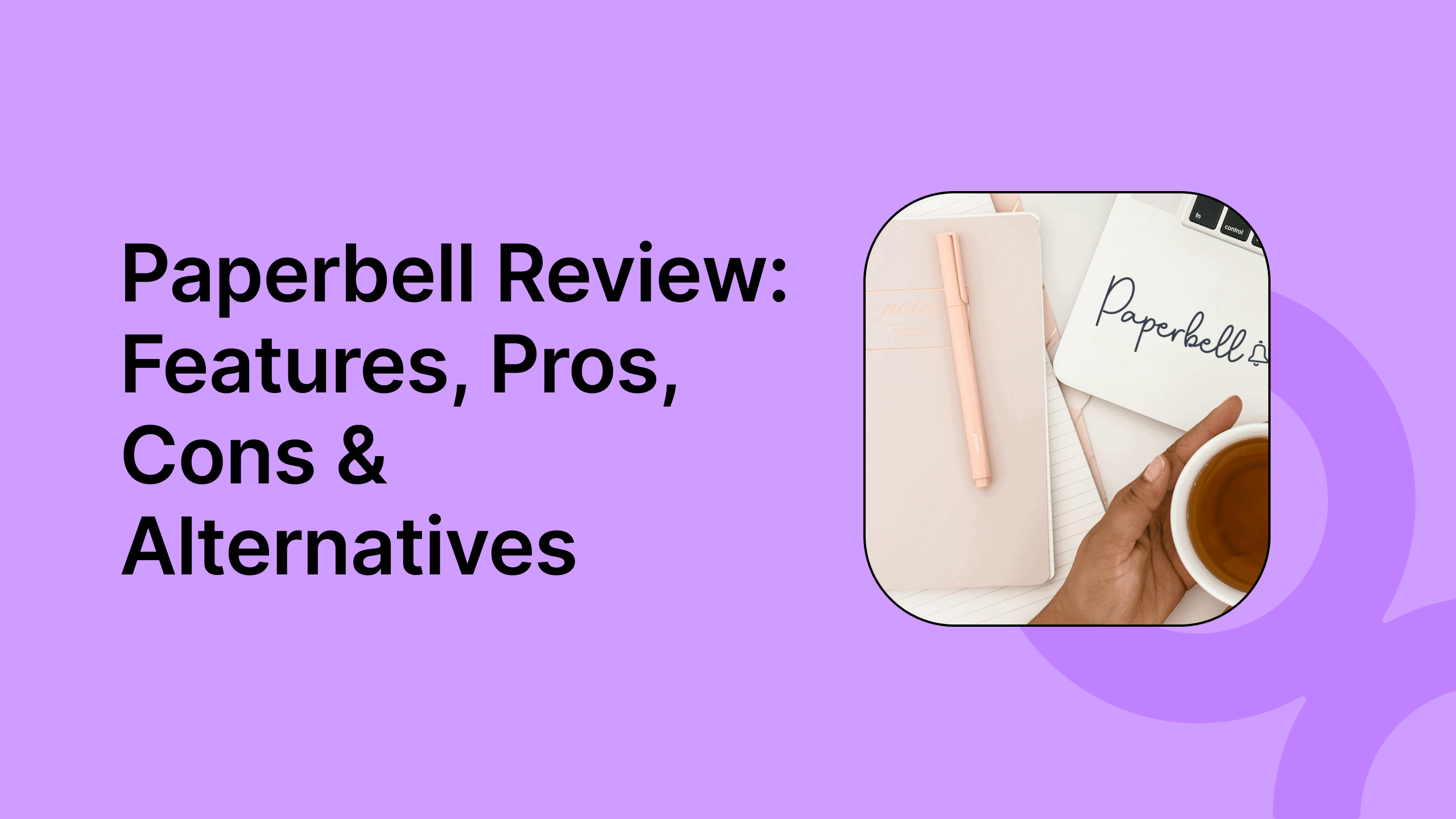 Paperbell Review 2025: Features, Alternatives, Pros & Cons