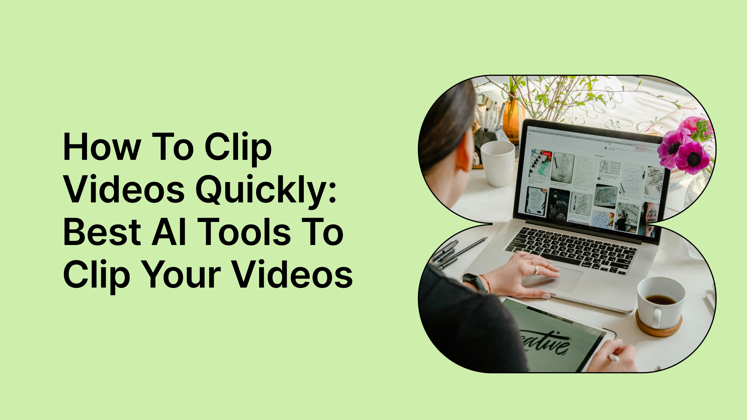 How To Clip Videos Quickly: 2026's Best Free AI Tools